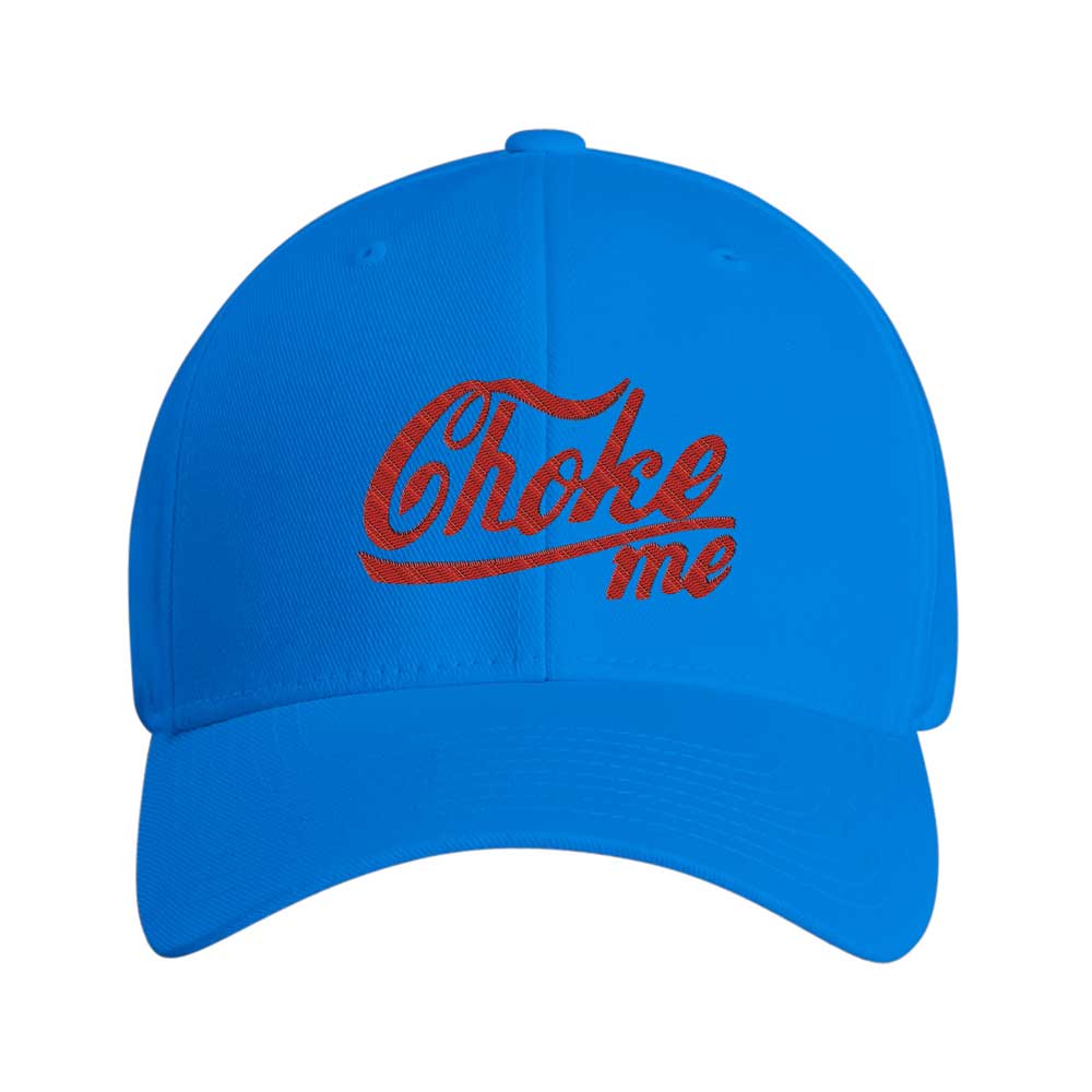 Choke Me Embroidered Hat ~ GAYSBIE