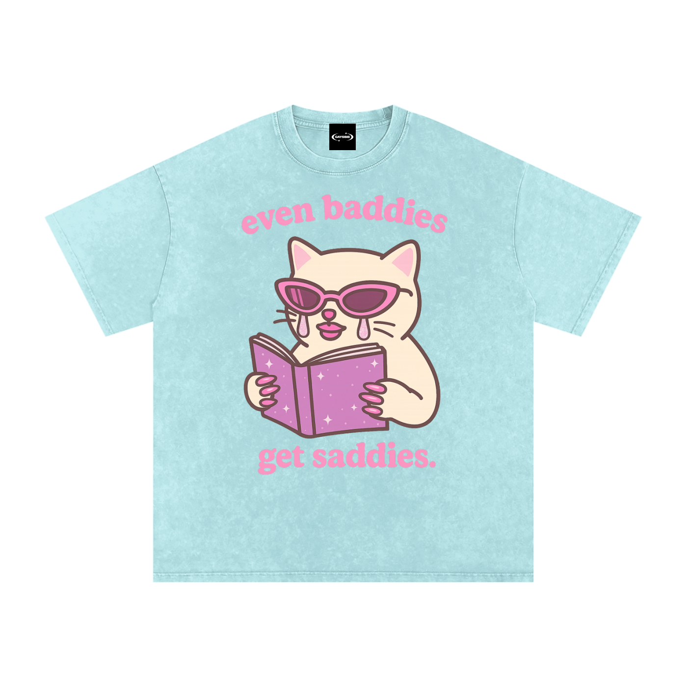 even baddies get saddies Premium Oversized Tee ~ GAYSBIE