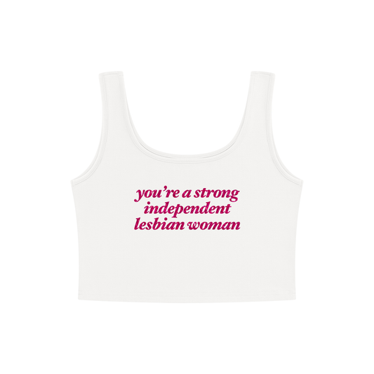 you're a strong independent lesbian woman Strap Crop Tank ~ GAYSBIE