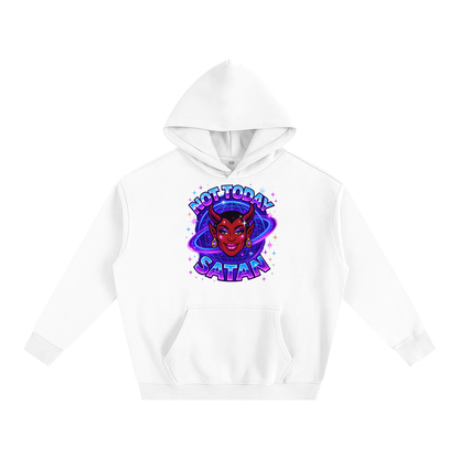 NOT TODAY SATAN Heavy Fleece Hoodie ~ GAYSBIE