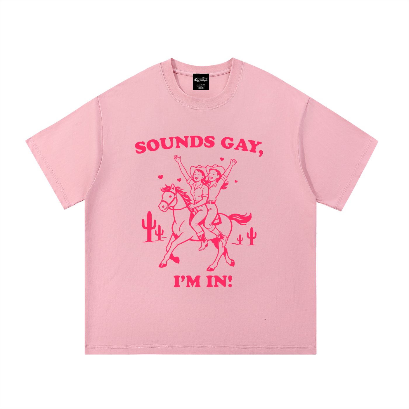 SOUNDS GAY, IM IN. Cowgirls Oversize Signature Tee ~ GAYSBIE