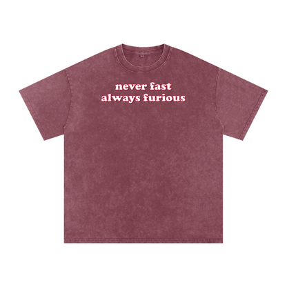 never fast always furious Premium Oversized Tee ~ GAYSBIE