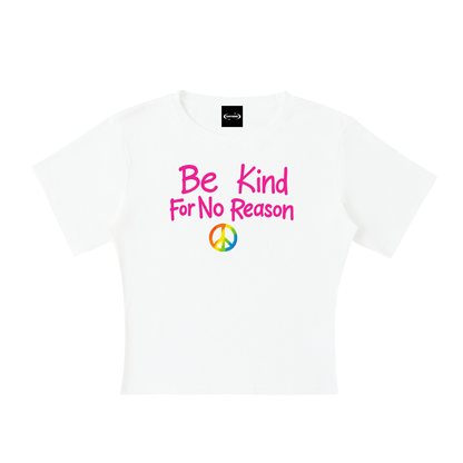 Be Kind For No Reason Baby Tee ~ GAYSBIE