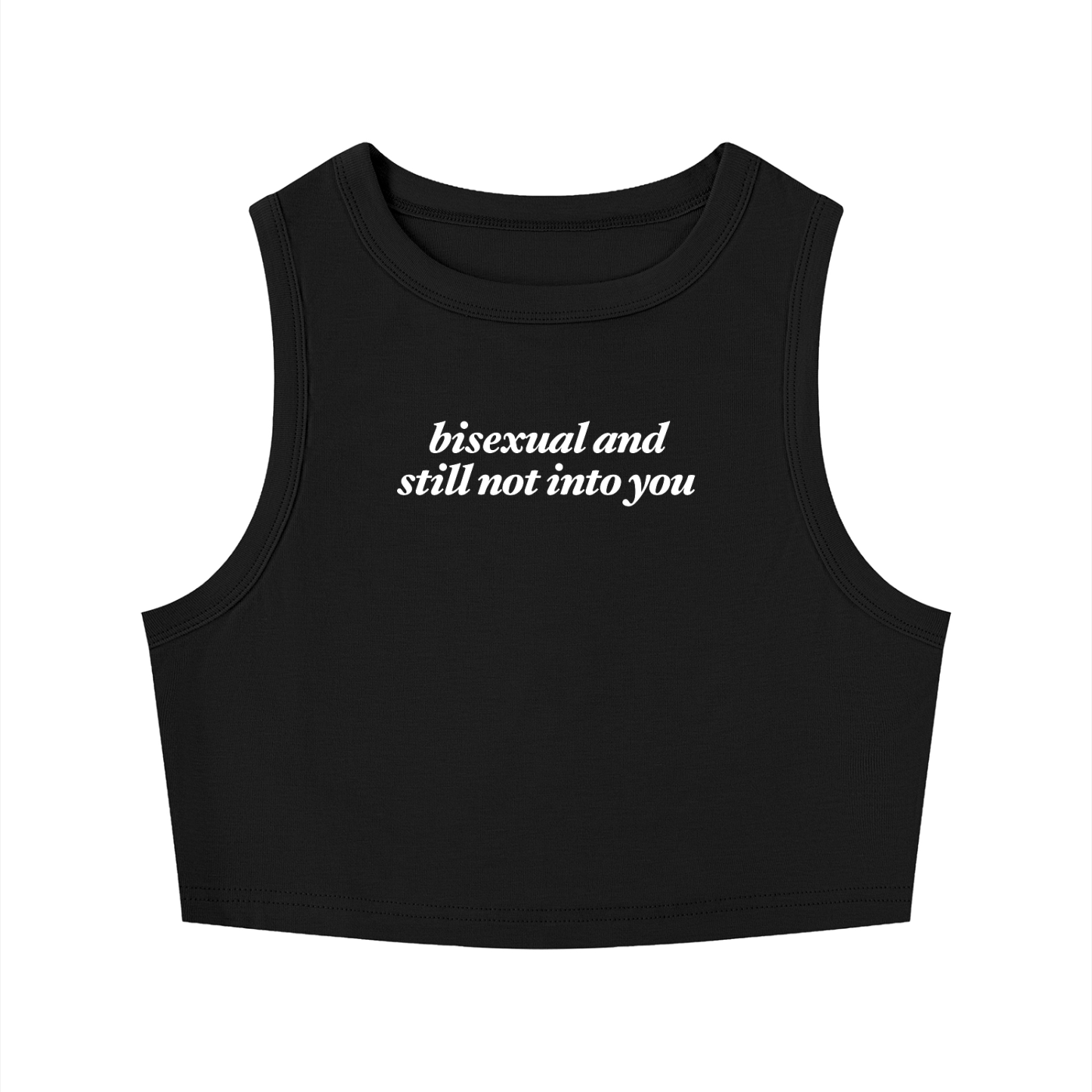 bisexual and still not into you Crop Tank ~ GAYSBIE