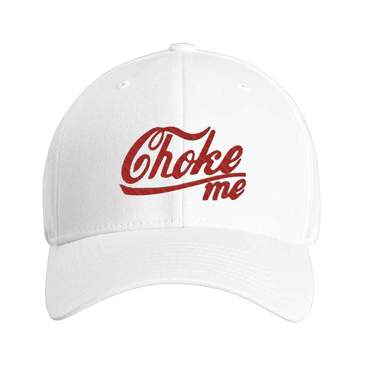 Choke Me Embroidered Hat ~ GAYSBIE