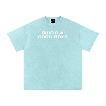 WHO'S A GOOD BOY Premium Oversized Tee ~ GAYSBIE