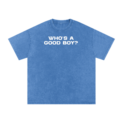 WHO'S A GOOD BOY Premium Oversized Tee ~ GAYSBIE