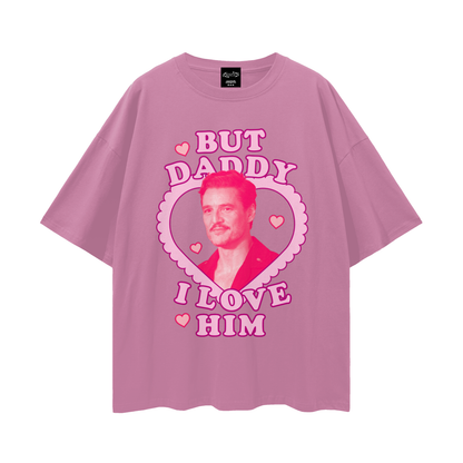 Pedro Pascal Daddy I Love Him Oversize Loose Drop Shoulder Tee ~ GAYSBIE