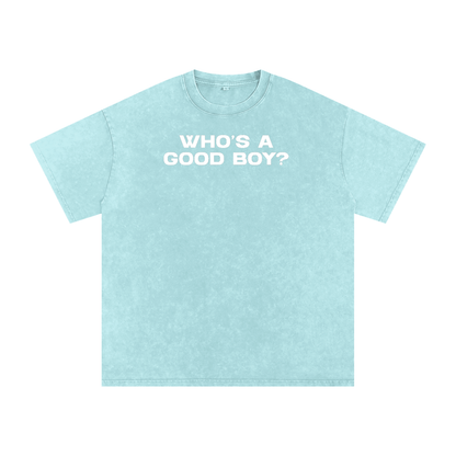 WHO'S A GOOD BOY Premium Oversized Tee ~ GAYSBIE
