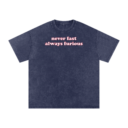never fast always furious Premium Oversized Tee ~ GAYSBIE