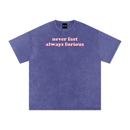 never fast always furious Premium Oversized Tee ~ GAYSBIE