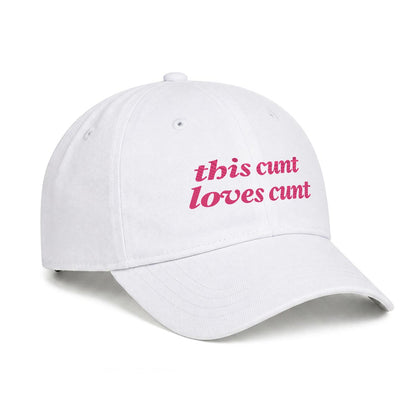 this cunt loves cunt Embroidered Cap ~ GAYSBIE