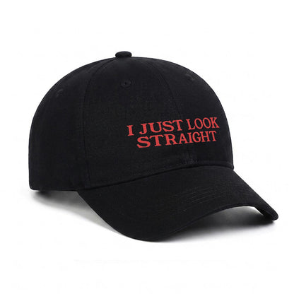 I JUST LOOK STRAIGHT Embroidered Cap ~ GAYSBIE