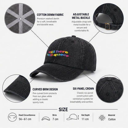 still here still queer Washed Embroidered Cap ~ GAYSBIE