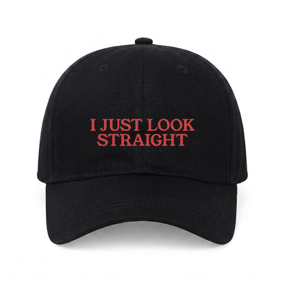 I JUST LOOK STRAIGHT Embroidered Cap ~ GAYSBIE