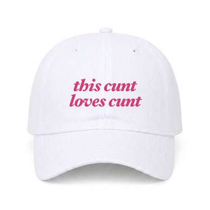 this cunt loves cunt Embroidered Cap ~ GAYSBIE