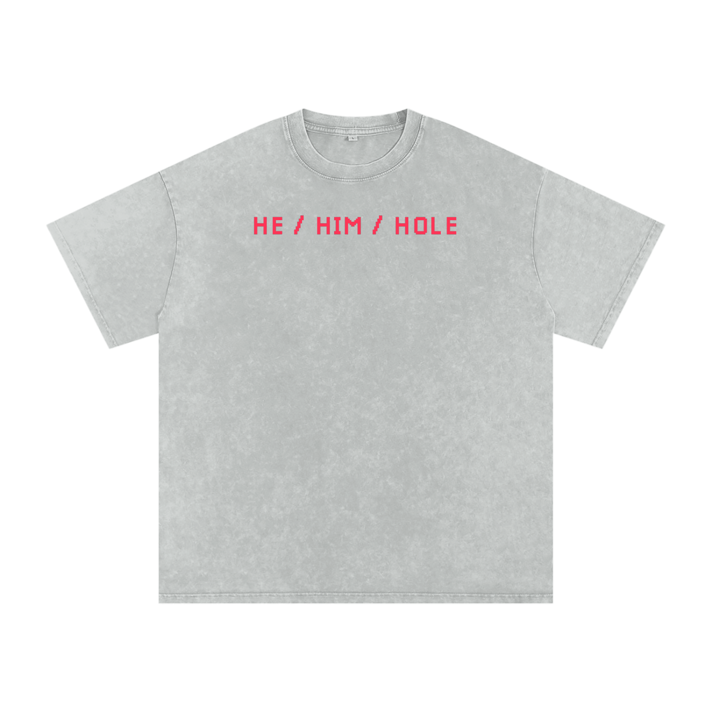 HE / HIM / HOLE Premium Oversized Tee ~ GAYSBIE