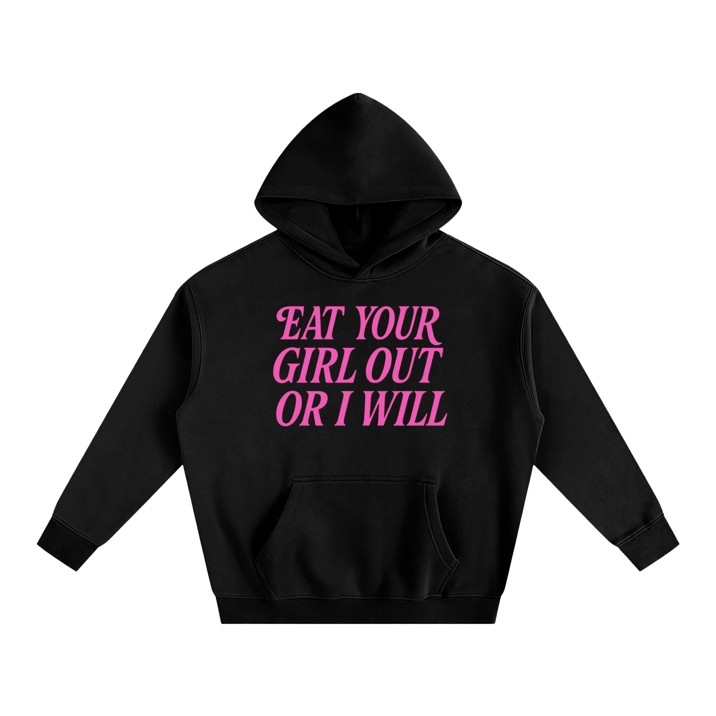 Eat Your Girl Out Heavy Fleece Hoodie ~ GAYSBIE