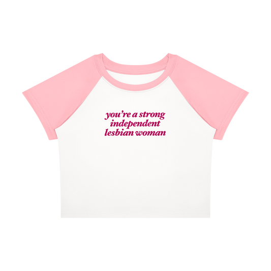 you're a strong independent lesbian woman Dual Panel Baby Tee ~ GAYSBIE