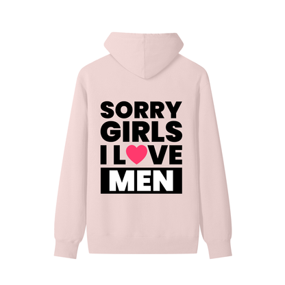 SORRY GIRLS I LOVE MEN - Unisex Cotton Hoodie
