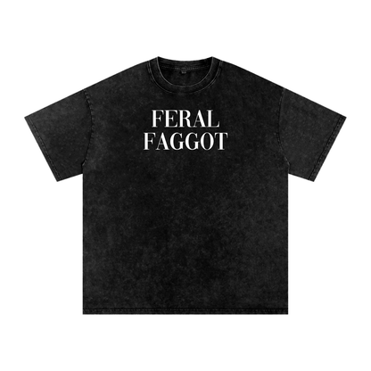 FERAL FOGGOT Premium Oversized Tee ~ GAYSBIE