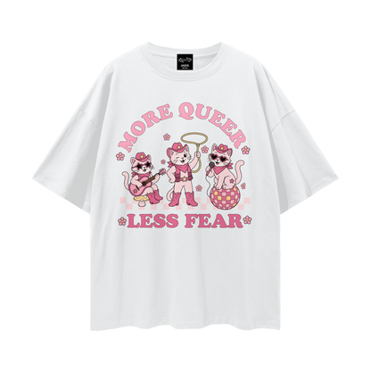 MORE QUEER LESS FEAR Oversize Loose Drop Shoulder Tee ~ GAYSBIE