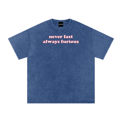 never fast always furious Premium Oversized Tee ~ GAYSBIE