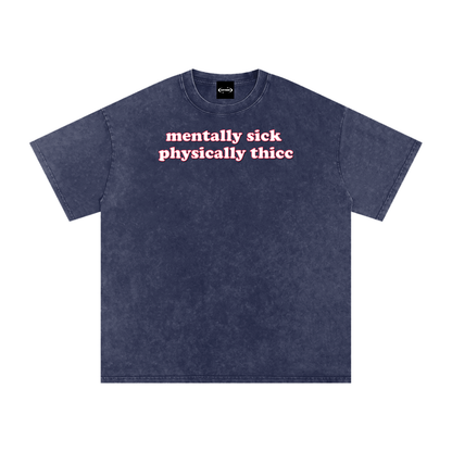 mentally sick physcially thicc Premium Oversized Tee ~ GAYSBIE