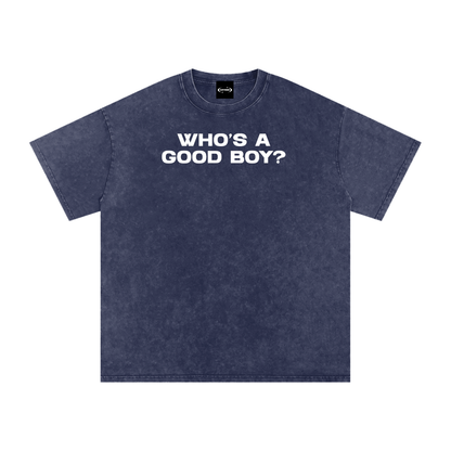 WHO'S A GOOD BOY Premium Oversized Tee ~ GAYSBIE