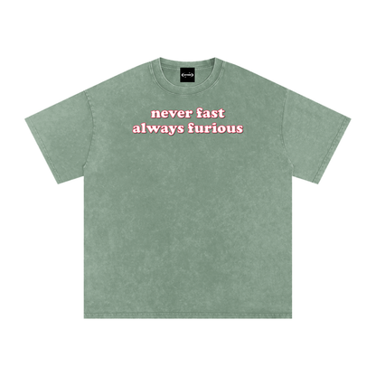 never fast always furious Premium Oversized Tee ~ GAYSBIE