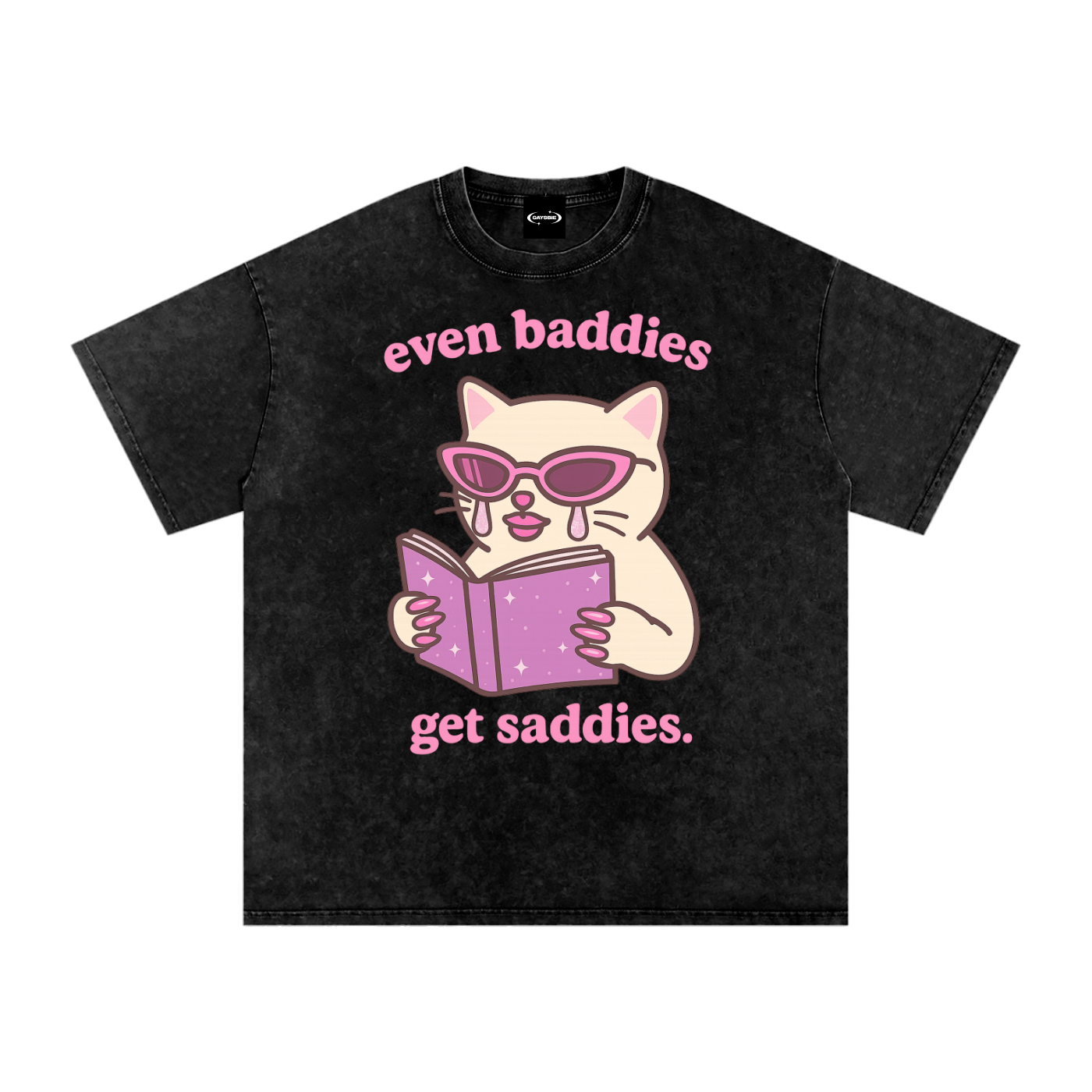 even baddies get saddies Premium Oversized Tee ~ GAYSBIE