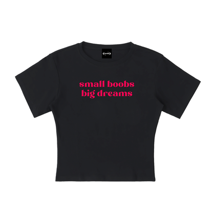 small boobs big dreams Baby Tee ~ GAYSBIE