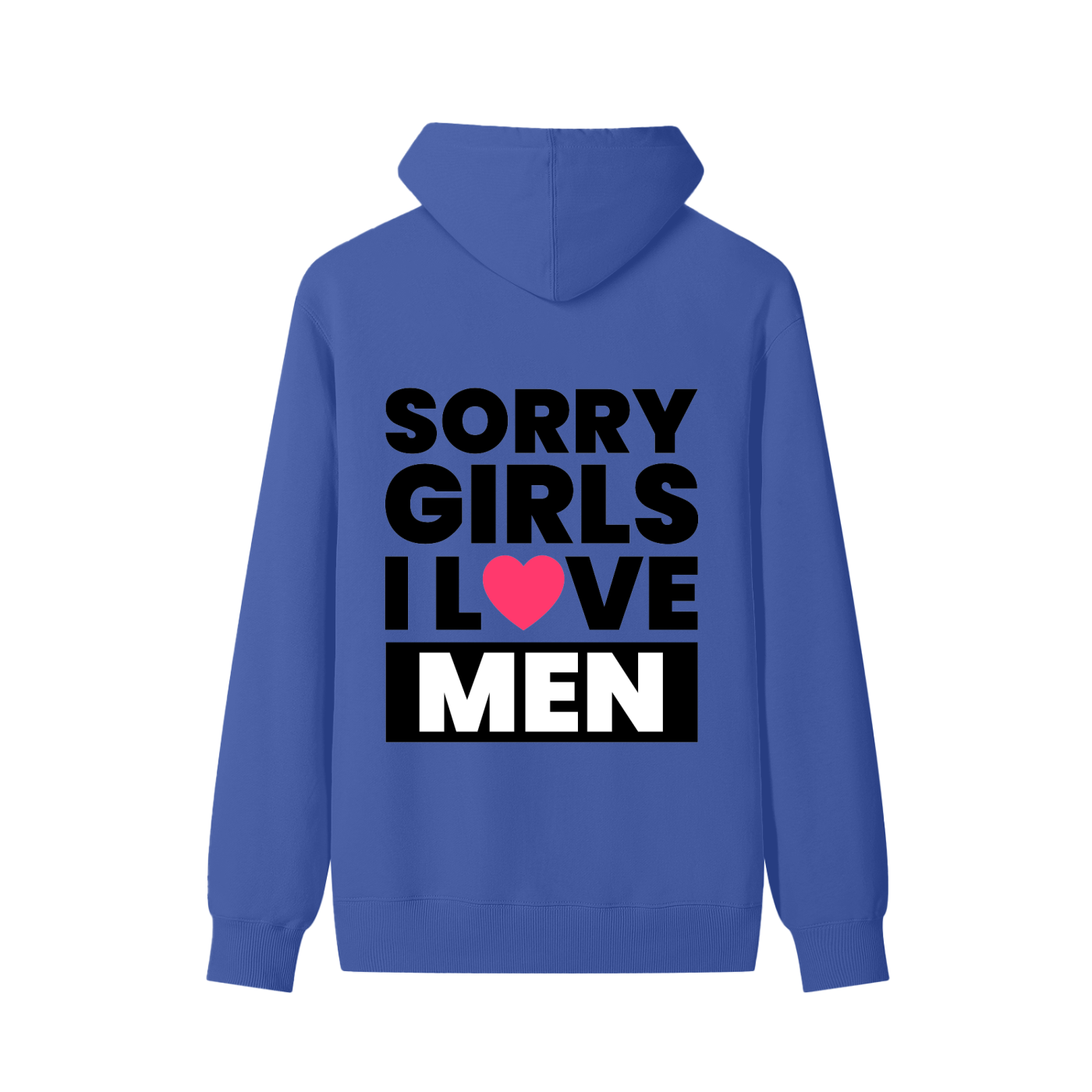 SORRY GIRLS I LOVE MEN - Unisex Cotton Hoodie