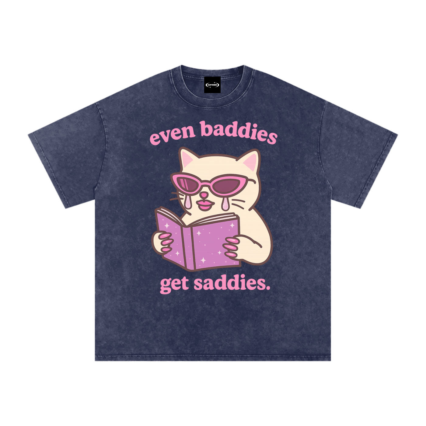even baddies get saddies Premium Oversized Tee ~ GAYSBIE