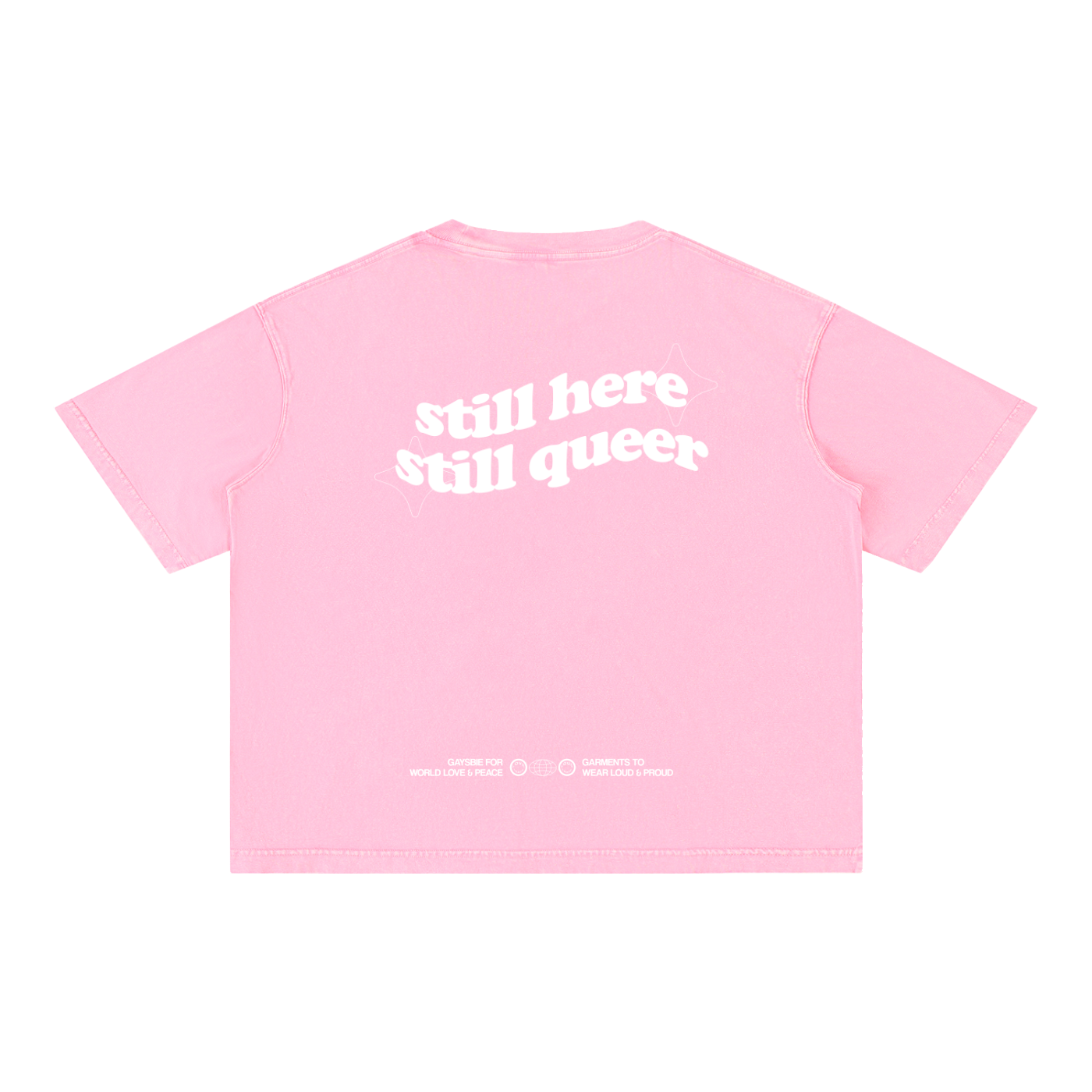 still here still queer Tee ~ GAYSBIE