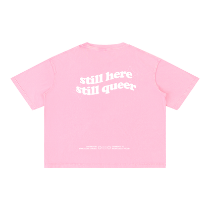 still here still queer Tee ~ GAYSBIE