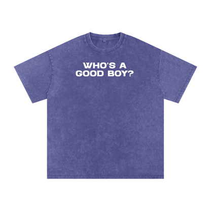 WHO'S A GOOD BOY Premium Oversized Tee ~ GAYSBIE