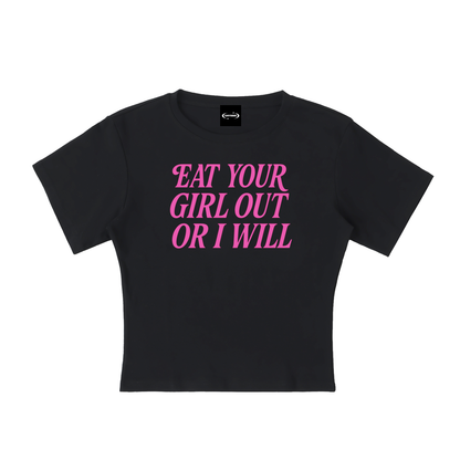 Eat Your Girl Out Baby Tee ~ GAYSBIE