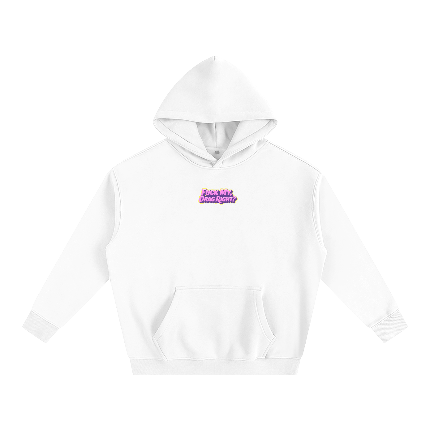 FUCK MY DRAG RIGHT? Heavy Fleece Hoodie ~ GAYSBIE