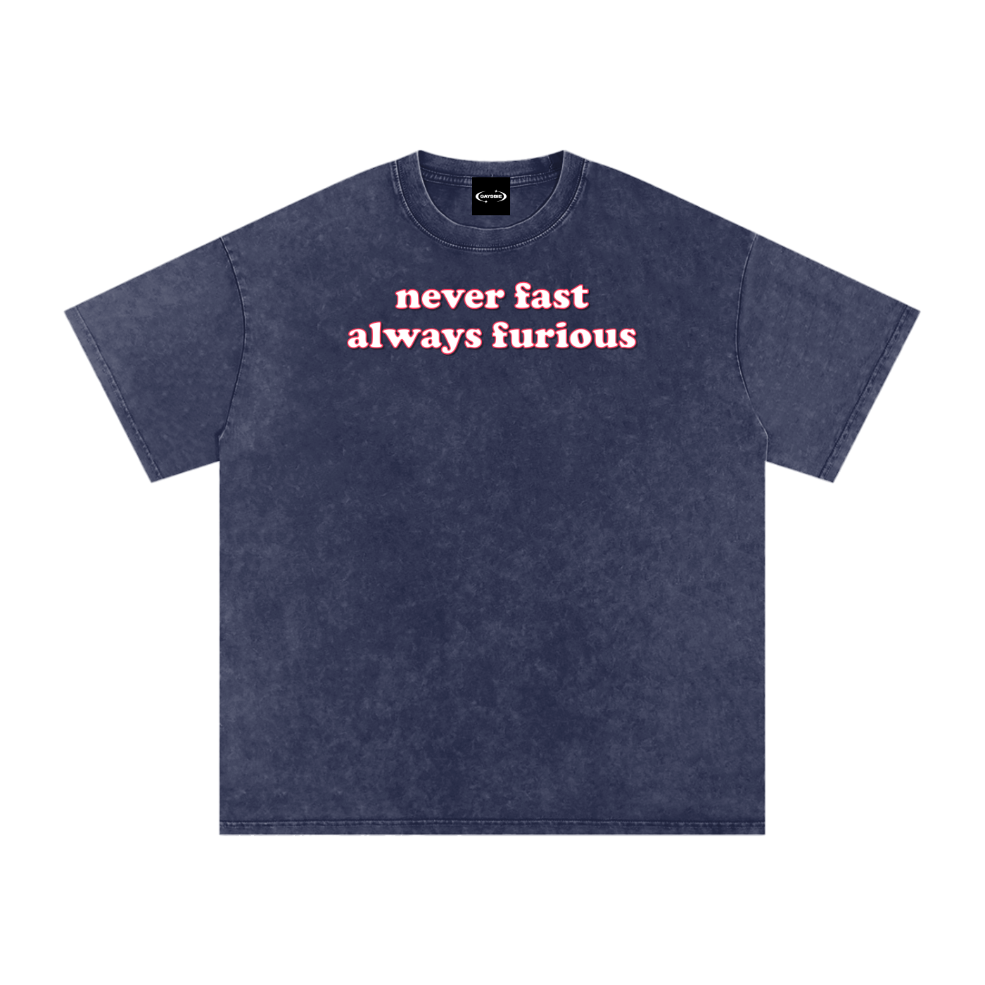 never fast always furious Premium Oversized Tee ~ GAYSBIE