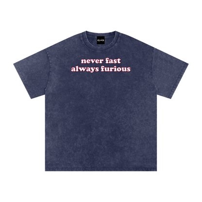 never fast always furious Premium Oversized Tee ~ GAYSBIE