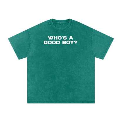 WHO'S A GOOD BOY Premium Oversized Tee ~ GAYSBIE