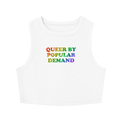 QUEER BY POPULAR DEMAND Crop Tank ~ GAYSBIE
