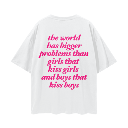 the world has bigger problems Oversize Loose Drop Shoulder Tee ~ GAYSBIE