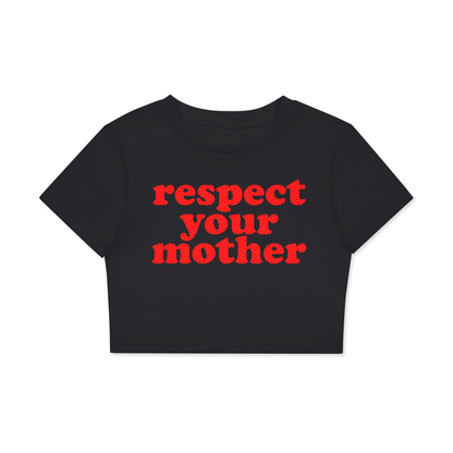 respect your mother Crop Tee ~ GAYSBIE