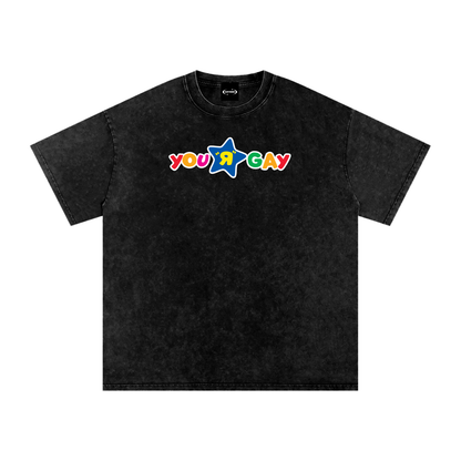 YOU R GAY Premium Oversized Tee ~ GAYSBIE