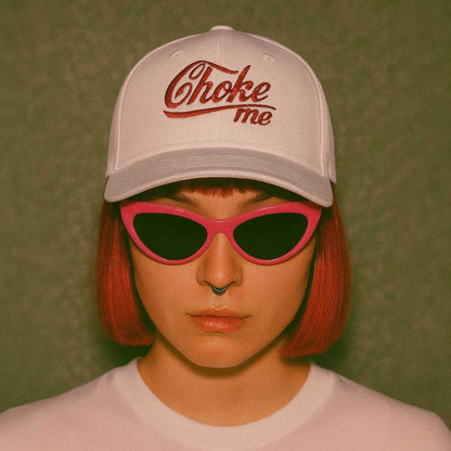 Choke Me Embroidered Hat ~ GAYSBIE