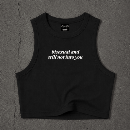 bisexual and still not into you Crop Tank ~ GAYSBIE