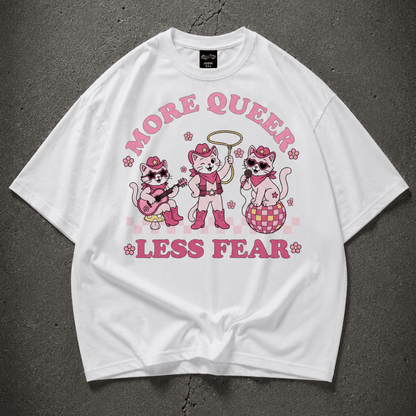 MORE QUEER LESS FEAR Oversize Loose Drop Shoulder Tee ~ GAYSBIE