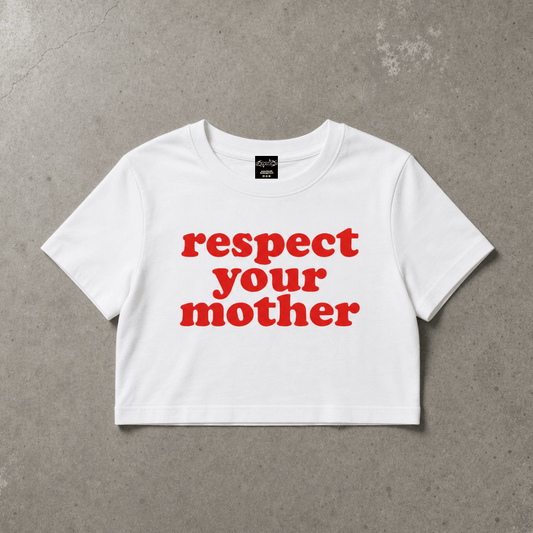 respect your mother Crop Tee ~ GAYSBIE